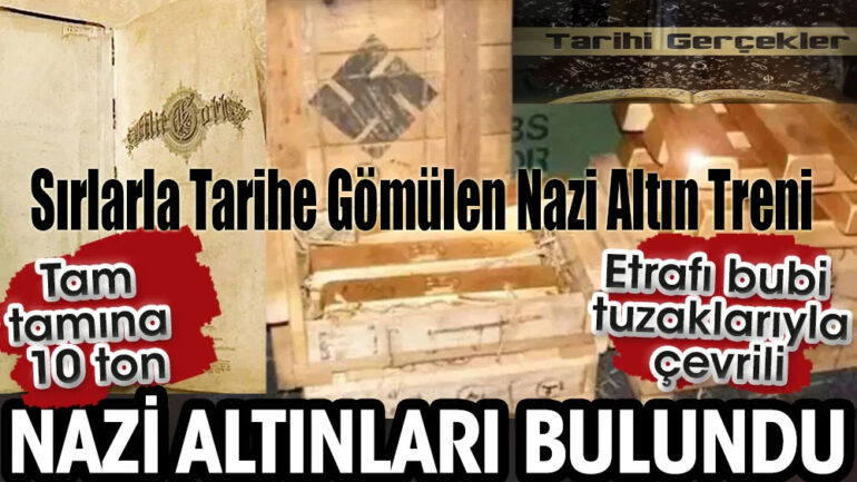 İkinci Dünya Savaşı Almanyası – Sırlarla Tarihe Gömülen Nazi Altın Treni Efsanesi