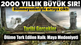 Ölüme Terk Edilen Halk Maya Medeniyeti 