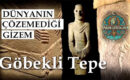 Göbeklitepe Geçmişin İzleri Tarihi Gerçekler