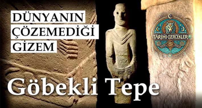 Göbeklitepe Geçmişin İzleri Tarihi Gerçekler