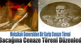 Meksikalı Generalden Bir Garip Cenaze Töreni